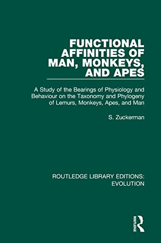 Functional Affinities of Man, Monkeys, and Apes (Routledge Library Editions: Evolution)