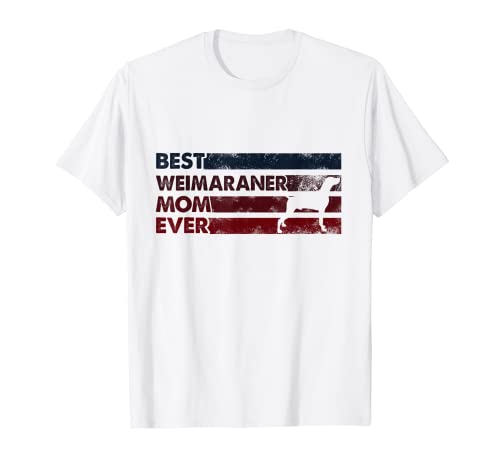 La mejor mamá de perros de la historia: Madre Weim Weimaraner Camiseta