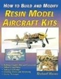  How to Build and Modify Resin Model Aircraft Kits