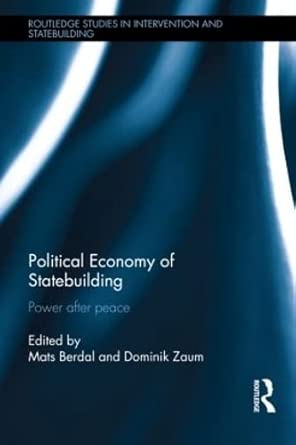 Political Economy of Statebuilding: Power after Peace Political Economy of Statebuilding: Power after Peace book cover