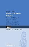 Die Mariologie im deutschen Sprachraum: Vergangenheit, Gegenwart und Herausforderungen für die Zukunft (Mariologische Studien)
