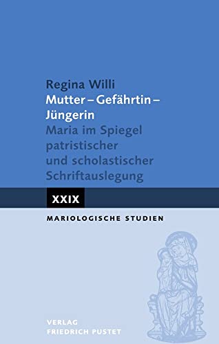 Die Mariologie im deutschen Sprachraum: Vergangenheit, Gegenwart und Herausforderungen für die Zukunft (Mariologische Studien)