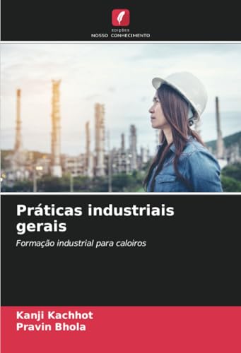 Práticas industriais gerais: Formação industrial para caloiros (Portuguese Edition)