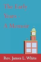 The Early Years - A Memoir 1698811268 Book Cover