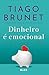 Dinheiro é emocional: Saúde emocional para ter paz financeira