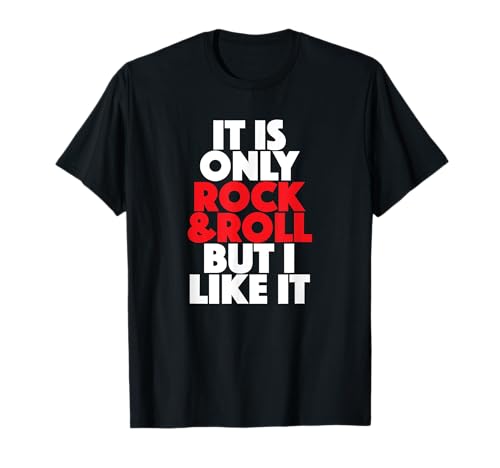 It is only Rock & Roll but I like it