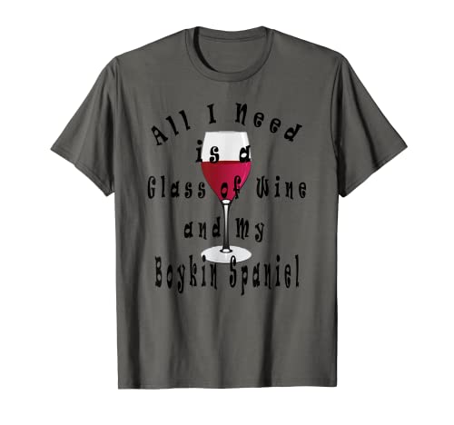 Camiseta All I Need is a Glass of Wine and My Boykin Spaniel Camiseta