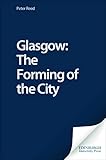 Glasgow: The Forming of the City