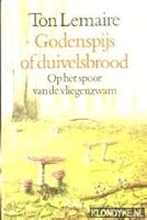 Godenspijs of duivelsbrood: Op het spoor van de vliegenzwam (Dutch Edition) 9026313926 Book Cover