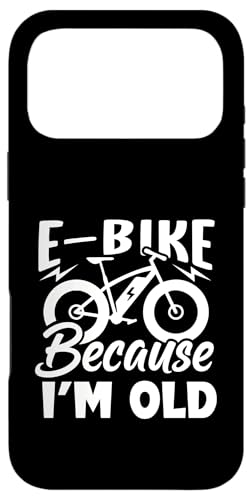 Life Is Better On An E-bike-�d�����]�� Because I'm Old �X�}�z�P�[�X iPhone 17 Pro Max �p