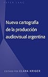 Nueva cartografía de la producción audiovisual argentina