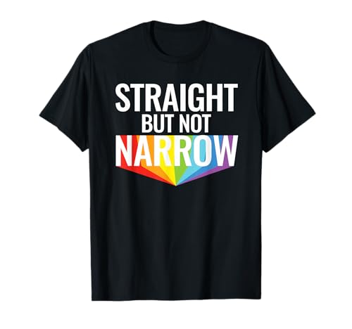 Rainbow Pride Month LGBTQ+ Ally Straight But Not Narrow T-Shirt