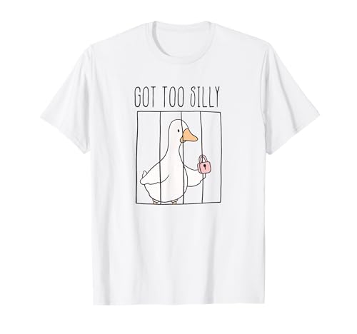 La prison de Got Too Silly Goose T-Shirt