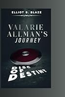 VALARIE ALLMAN’S JOURNEY: DISC OF DESTINY B0DCW47F43 Book Cover