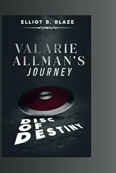 Paperback VALARIE ALLMAN’S JOURNEY: DISC OF DESTINY Book