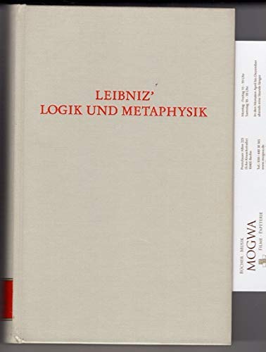 Leibniz' Logik und Metaphysik (Wege der Forschung)