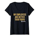 Photo Gallery donna my employees are better than yours entrepreneur funny boss maglietta con collo a v Photo Gallery donna my employees are better than yours entrepreneur funny boss maglietta con collo a v