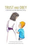 Trust and Obey: A Believe and Be Baptized Story 1071073095 Book Cover