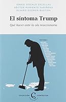 El síntoma Trump: Qué hacer ante la ola reaccionaria (Contextos) 8483812371 Book Cover