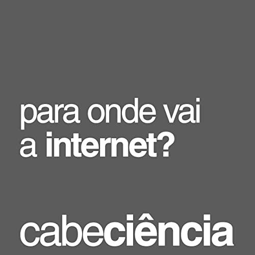 Para onde vai a internet?