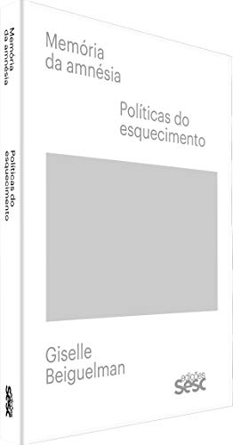 Memória da amnésia: Políticas do esquecimento