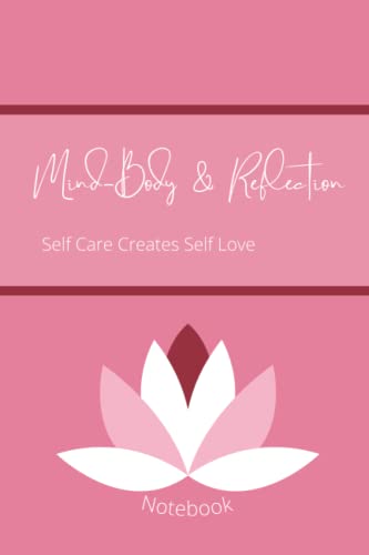 Mind-Body & Reflection, Self Care Creates Self Love,Lined Notebook: Stylish Book For Journaling Scripting, Stories, Essays, Contemplation & General Notes image 2