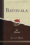 batouala gabon  Batouala (Classic Reprint)