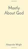 Mostly About God