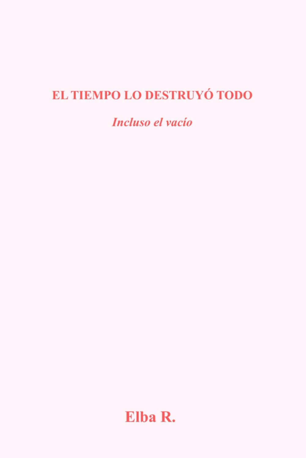 El tiempo lo destruyó todo: Incluso el vacío