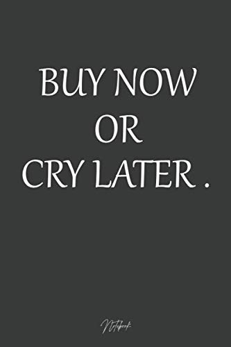 Buy now or cry later: Shopping Journal: Lined Shopping Notebook / Organizer Notebook, Grocery List Notebook (6"x9"