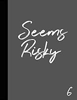 Seems Risky 6: Type 6 Gift Notebook The Loyalist Large Composition Book 1071112848 Book Cover
