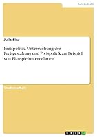 Preispolitik. Untersuchung Der Preisgestaltung Und Preispolitik Am Beispiel Von Planspielunternehmen 3668365830 Book Cover