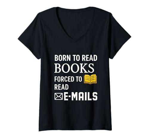 Mujer Lector divertido diciendo Nacido para leer libros correos electrónicos Amante de los libros Camiseta Cuello V