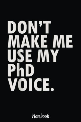 Funny PhD Graduate Student Doctoral Notebook: Cute & Funny Test Day Graduation day Notebook Journal Gifts For Kids & Adults, Best Friend, Sister, Coworker,.. With 6x9 in 110pages