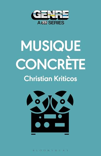Musique Concrète (Genre: A 33 1/3 Series)