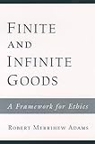 Finite and Infinite Goods: A Framework for Ethics