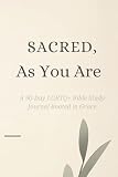 Sacred, As You Are: A 90 Day LGBTQ+ Bible Study Journal Rooted In Grace