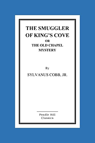 The Smuggler Of King's Cove Or The Old Chapel Mystery