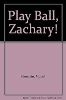 Play Ball, Zachary! 0060205431 Book Cover
