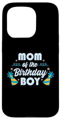 Mom Of The Birthday Boy X}zP[X iPhone 15 Pro p