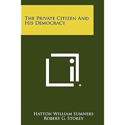 The Private Citizen And His Democracy
