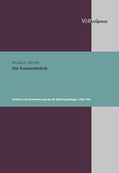 Hardcover Die Konsensfabrik: Funktion Und Wahrnehmung Der Ns-Reichsparteitage, 1933-1941 [German] Book