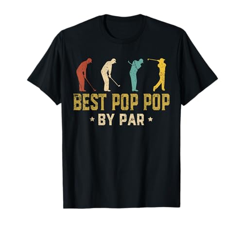 Best Pop Pop By Par Fathers Day Golf Golfing T-Shirt