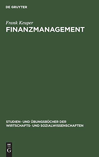 Finanzmanagement. Aufgaben und Lösungen Finanzmanagement. Aufgaben und Lösungen