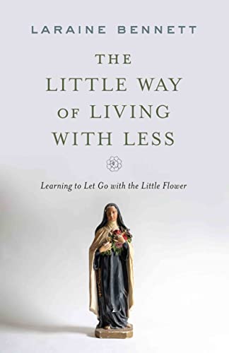 The Little Way of Living with Less: Learning to Let