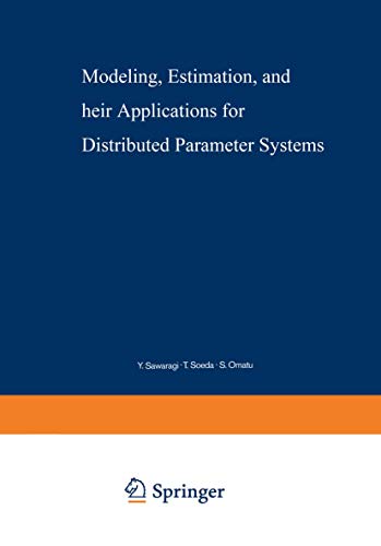 Modeling, Estimation, and Their Applications for Distributed Parameter Systems: 11 (Lecture Notes in Control and Information Sciences) view 2