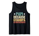 Mens Papi Because Grandpa Is For Old Guys Vintage Funny Papi Tank Top