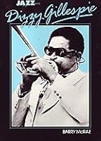 Dizzy Gillespie (Jazz Life & Times) 0711914419 Book Cover