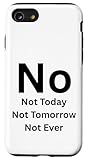 Photo Gallery maglietta con citazione no not today not tomorrow not ever custodia per iphone se (2020) / 7 / 8 Photo Gallery maglietta con citazione no not today not tomorrow not ever custodia per iphone se (2020) / 7 / 8