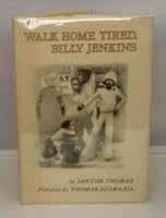 Walk Home Tired, Billy Jenkins 0060261080 Book Cover